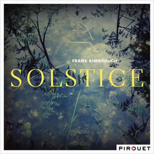 Frank Kimbrough - Solstice (2016) [Hi-Res]