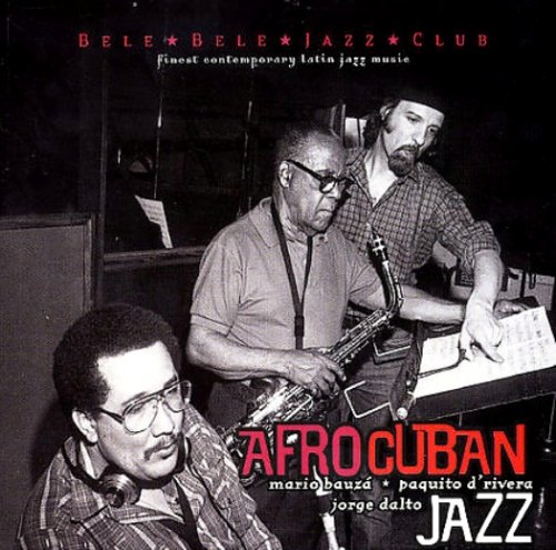Mario Bauza, Paquito D'Rivera, Jorge Dalto - AfroCuban Jazz (2003)