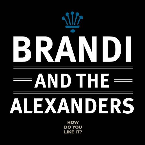 Brandi & the Alexanders - How Do You Like It? (2018)