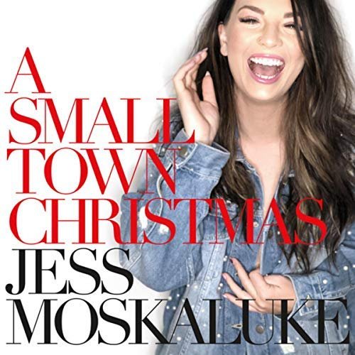 Jess Moskaluke - A Small Town Christmas (2018)