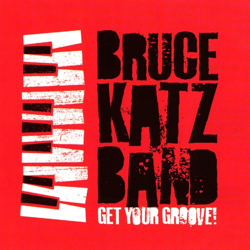 Bruce Katz Band - Get Your Groove (2018) CD Rip