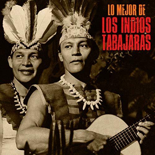 Los Indios Tabajaras - Lo Mejor De (Remastered) (2018)
