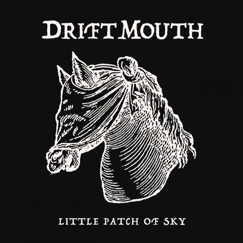 Drift Mouth - Little Patch of Sky (2018)