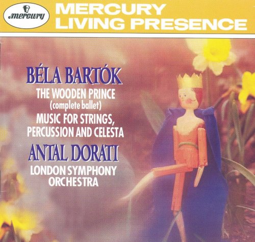 Antal Dorati  London Symphony Orchestra ‎- Béla Bartók: The Wooden Prince, Music For Strings, Percussion And Celesta (1995)