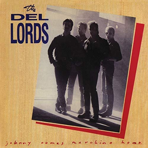 The Del-Lords - Johnny Comes Marching Home (1986/2018)