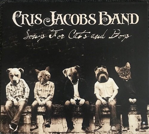 Cris Jacobs Band - Songs For Cats And Dogs (2012) Lossless