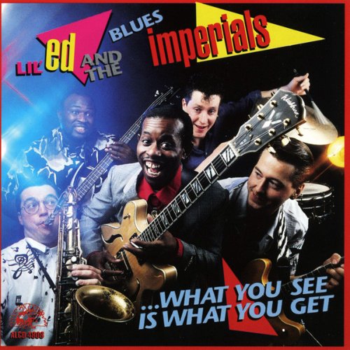 Lil' Ed & the Blues Imperials - What You See is What You Get (1992)