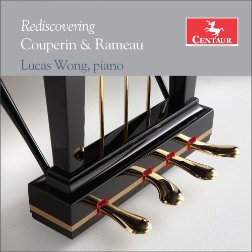 Lucas Wong - Rediscovering Couperin & Rameau (2018) [Hi-Res]