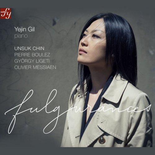 Yejin Gil - Fulgurances - Works for piano of the XXth Century (2015) [Hi-Res]