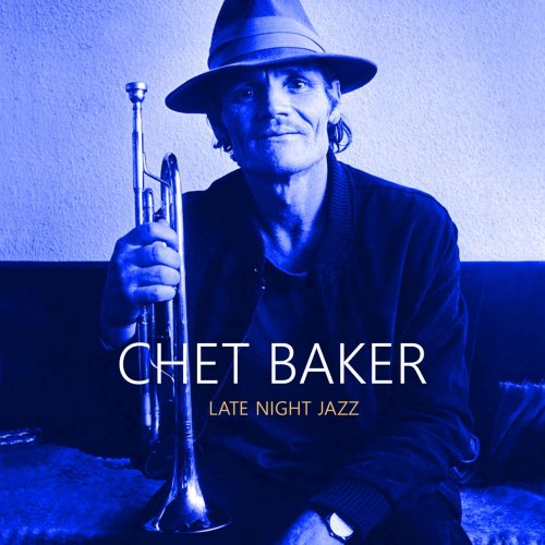 Chet Baker - Late Night Jazz (2018)