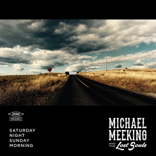 Michael Meeking And The Lost Souls - Saturday Night, Sunday Morning (2017)