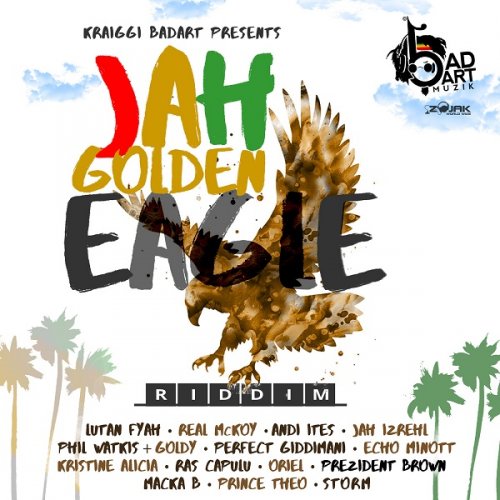 KraiGGi BaDArT - KraiGGi BaDArT presents: Jah Golden Eagle Riddim (2018)