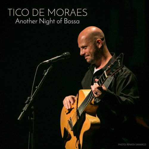 TICO DE MORAES - Another Night of Bossa (2018)