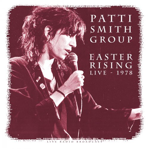 Patti Smith Group - Easter Rising 1978 (Live) (2018)
