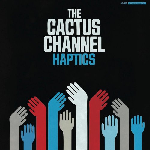 The Cactus Channel - Haptics (2012) FLAC