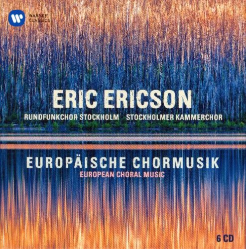 Rundfunkchor Stockholm, Stockholmer Kammerchor & Eric Ericson - Europäische Chormusik (European Choral Music) (2014)