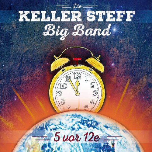 Keller Steff Big Band - 5 vor 12e (2018) flac