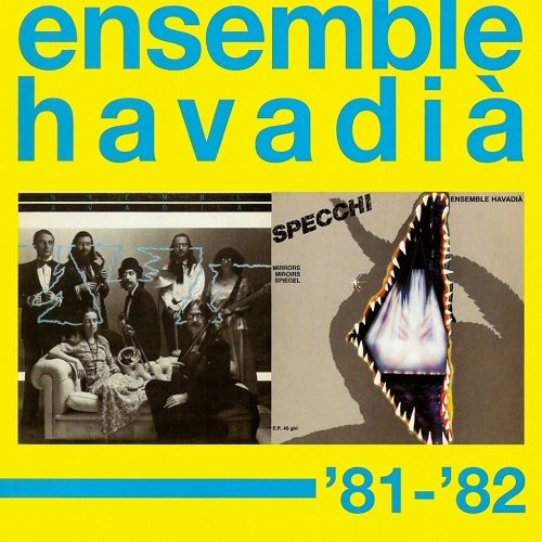 Ensemble Havadià - Ensemble Havadià '81-'82 (Remastered) (1981-82/2006)