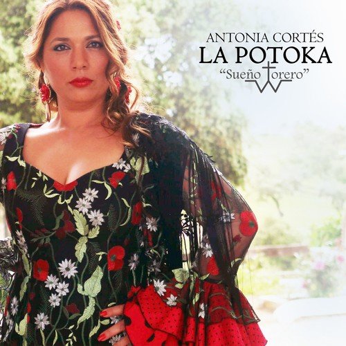 Antonia Cortés ¨La Potoka¨ - Sueño Torero (2018)