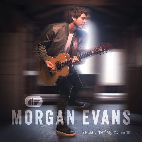 Morgan Evans - Things That We Drink To (2018) [Hi-Res]