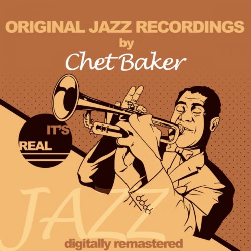 Chet Baker - Original Jazz Recordings (Digitally Remastered) (2018)