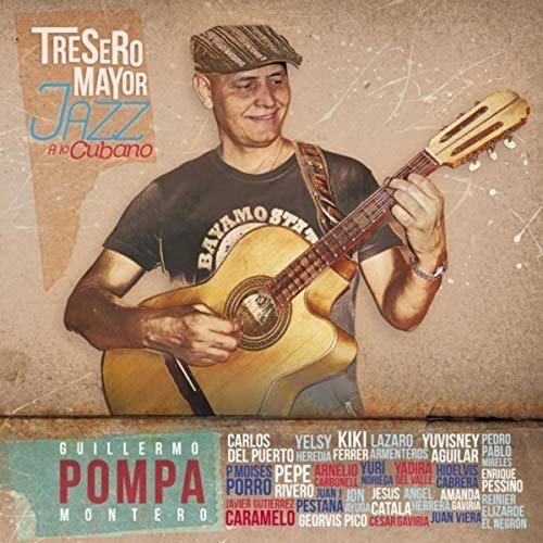 Guillermo Pompa Montero - Tresero Mayor Jazz a Lo Cubano (2018)