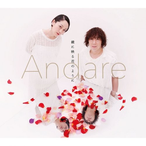 Andare - Kagami Ni Utsuru Hana No Yo ni (2018)