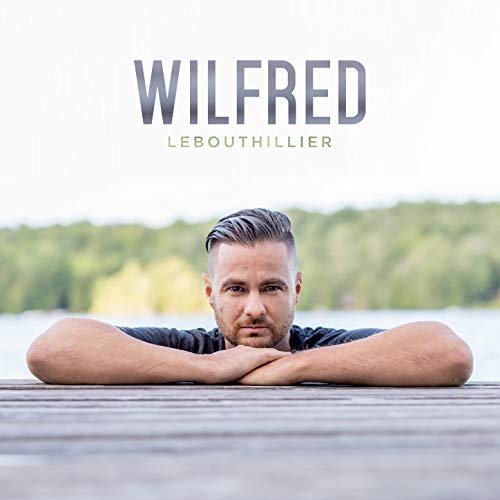 Wilfred Lebouthillier - Wilfred (2018)