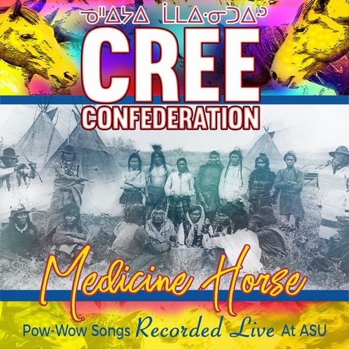 Cree Confederation - Medicine Horse - Pow-Wow Songs Recorded Live at ASU (2018) [Hi-Res]