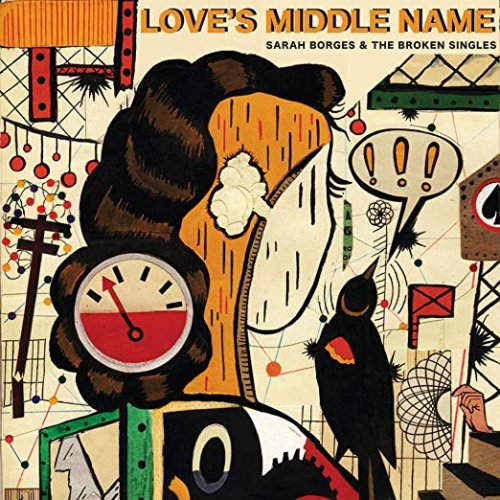 Sarah Borges and the Broken Singles - Love's Middle Name (2018)
