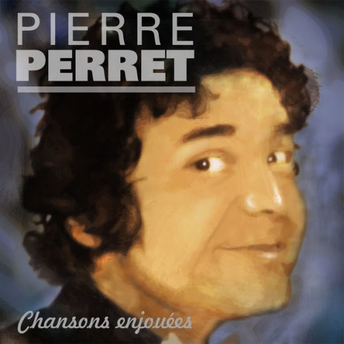 Pierre Perret - Chansons enjouées (2018)