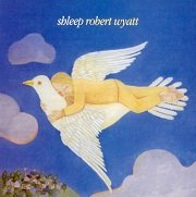 Robert Wyatt - Shleep (Reissue) (1997/2008)