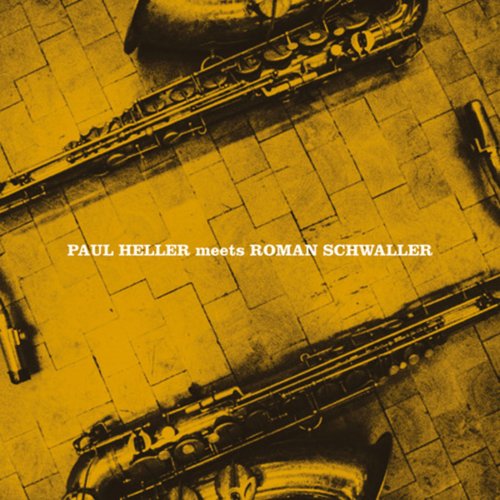 Paul Heller - Paul Heller Meets Roman Schwaller (2018) [Hi-Res]