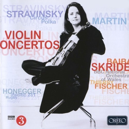 Baiba Skride, BBC National Orchestra of Wales & Thierry Fischer - Stravinsky, Martin & Honegger: Violin Concertos & Orchestral Works (2012)