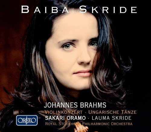 Baiba Skride, Sakari Oramo & Lauma Skride - Brahms: Violin Concerto in D Major & 21 Hungarian Dances (2011)