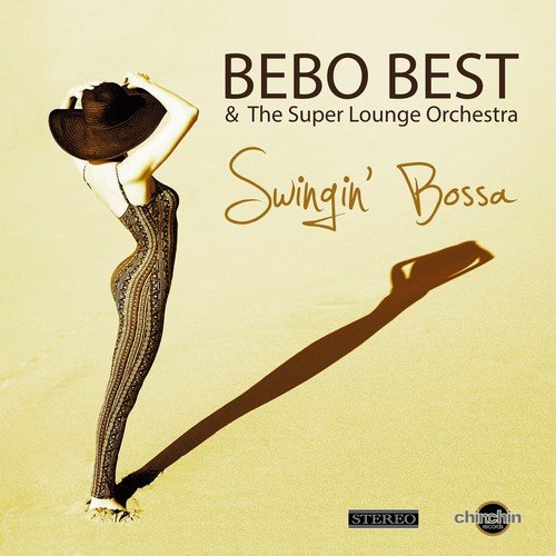 Bebo Best & The Super Lounge Orchestra - Swingin' Bossa (2018)