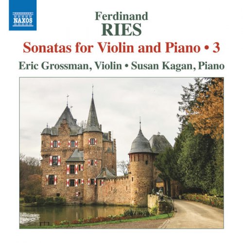 Eric Grossman & Susan Kagan - Ries: Sonatas for Violin & Piano, Vol. 3 (2018) [Hi-Res]