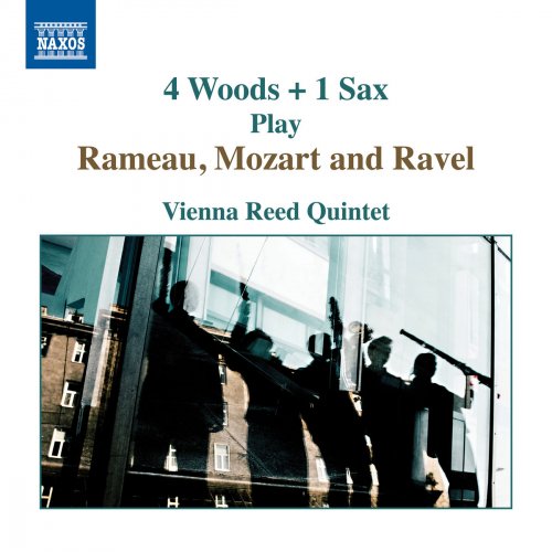 Vienna Reed Quintet - 4 Woods + 1 Sax Play Rameau, Mozart & Ravel (2018) [Hi-Res]