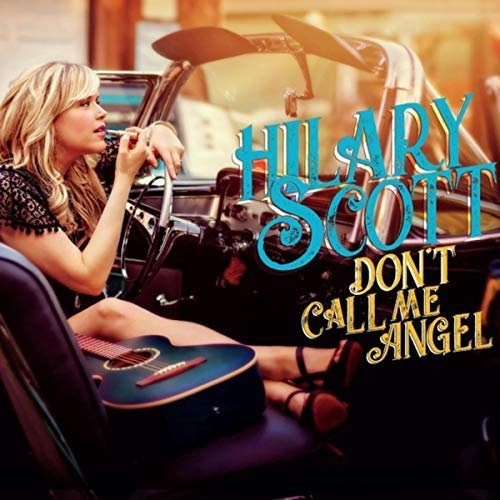 Hilary Scott - Don't Call Me Angel (2018)
