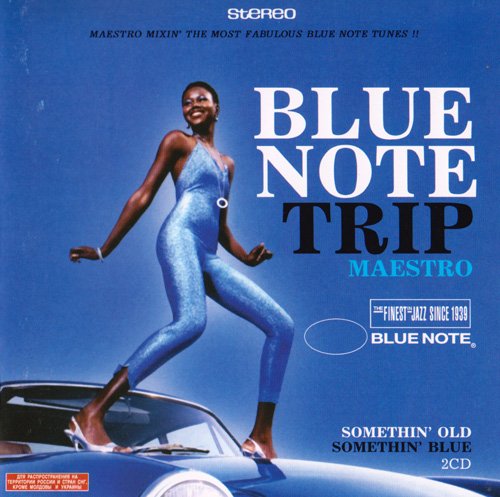 VA - Blue Note Trip Maestro: Somethin’ Old & Somethin’ Blue (2007)