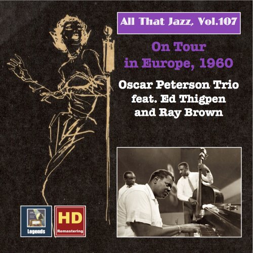 The Oscar Peterson Trio - All That Jazz, Vol. 107 - Oscar Peterson Trio on Tour in Europe, 1960 (2018) [Hi-Res]