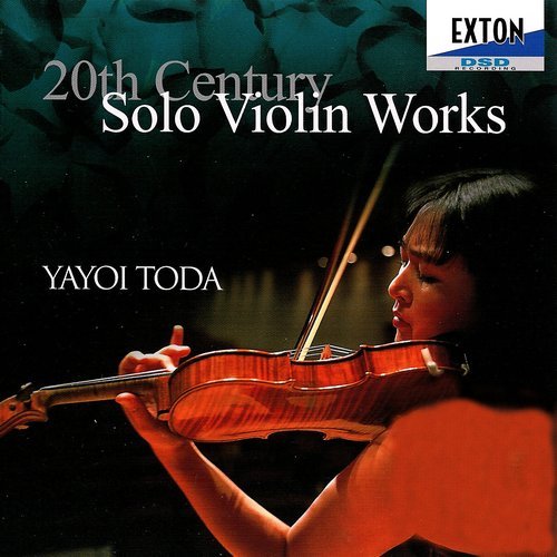 Yayoi Toda - 20th Century Solo Violin Works (2010)