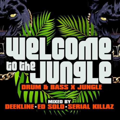 Deekline, Ed Solo & Serial Killaz – Welcome To The Jungle: Drum & Bass X Jungle (2018)