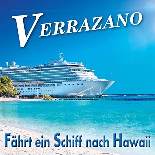 Verrazano - Fährt Ein Schiff Nach Hawaii (2018)