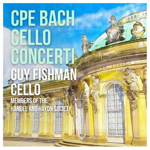 Guy Fishman - C.P.E. Bach: Concerti for Cello, Strings & Basso continuo (2018) [Hi-Res]