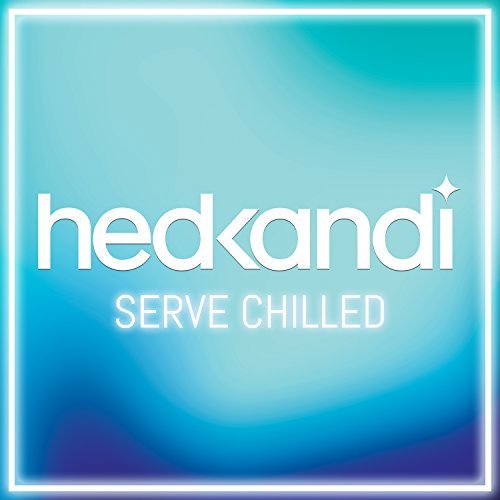 VA - Hed Kandi Serve Chilled (2018)