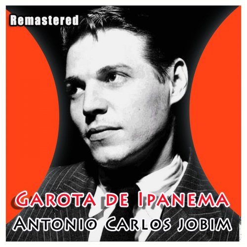 Antônio Carlos Jobim - Garota de Ipanema (Remastered) (2018)