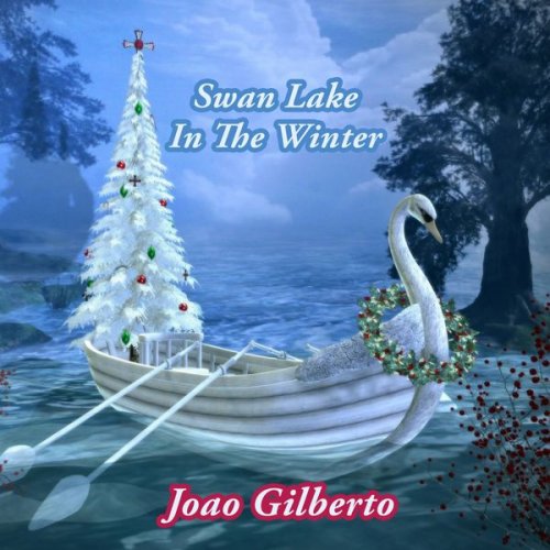 João Gilberto - Swan Lake In The Winter (2018)