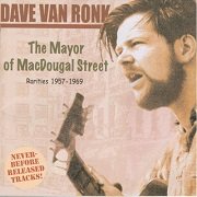 Dave Van Ronk - The Mayor Of MacDougal Street: Rarities 1957-1969 (2005)