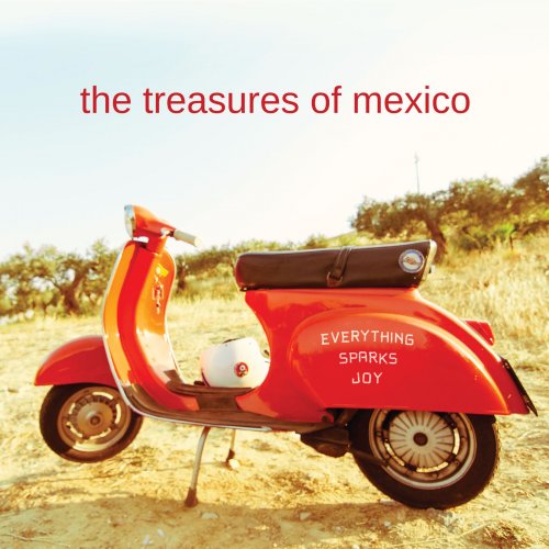 The Treasures Of Mexico - Everything Sparks Joy (2018) [Hi-Res]